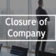 S.K. Agrawal & Company-Closure of Company